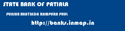 STATE BANK OF PATIALA  PUNJAB BHATINDA RAMPURA PHUL   banks information 